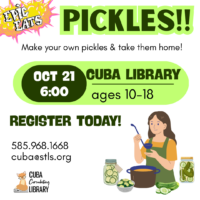 Flyer advertising a pickle-making event at Cuba Library on October 21 at 6:00 for ages 10–18, with registration information and an illustration of a woman preparing pickles.