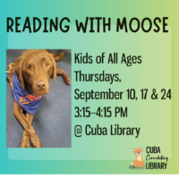 A brown dog wearing a blue bandana sits on a blue carpet, promoting the "Reading with Moose" event for children at the Cuba Library on selected Thursdays in September.